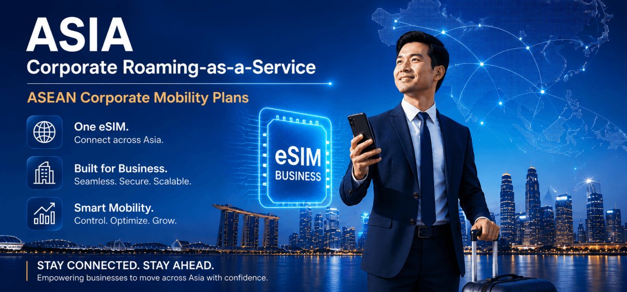 ASIA Corporate Roaming-as-a-Service  ASEAN Corporate Mobility Plans